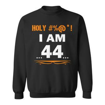 Holy I'm 44 Years Old 44Th Birthday Sweatshirt - Monsterry DE