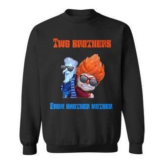 Hot And Cold Weather Miser Brothers Novelty Sweatshirt - Monsterry AU