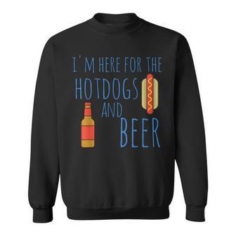 Hot Dog I'm Here For The Hotdogs And Beer Sweatshirt - Monsterry