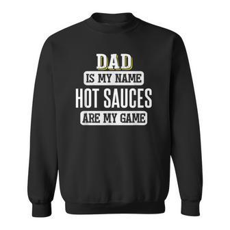 Hot Sauces For Dad Fathers Day Sweatshirt - Monsterry CA