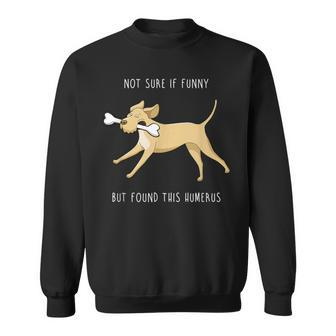 Humerus Bone Retriever Forensic Humor Dog Sweatshirt - Monsterry