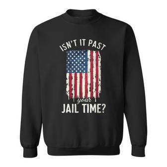 Humours Isn’T It Past Your Jail-Time Sweatshirt | Mazezy
