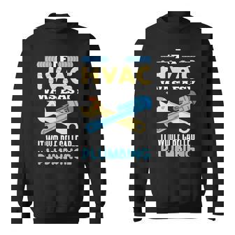 Hvac Outfit For A Hvac Technician Sweatshirt | Mazezy