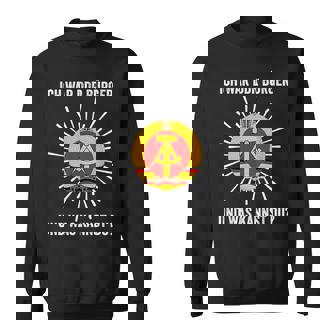Ich War Ddr Bürger Und Was Kann Du Sweatshirt - Seseable