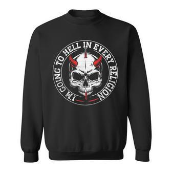 I'm Going To Hell In Every Religion Novelty Sweatshirt - Monsterry