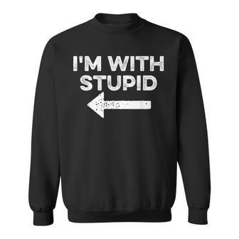 I'm With Stupid And Arrow Pointing Matching Couples Sweatshirt - Monsterry AU