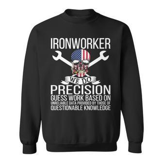 Ironworker We Do Precision Guess Work Sweatshirt | Mazezy