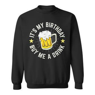 It's My Birthday Buy Me A Drink Sweatshirt - Thegiftio UK