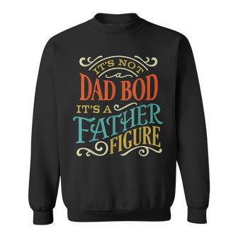 Its Not Dad Bod Father Figure Fathers Day Vintage Mens Sweatshirt - Seseable