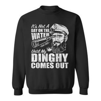 It's Not A Day On The Lake Until My Dinghy Comes Out Sweatshirt - Seseable