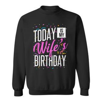 It's My Wife's Birthday Today Is My Wife's Birthday Sweatshirt - Thegiftio UK