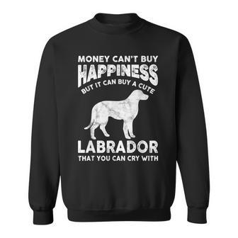 Labrador Lab Lover Money Happiness Pet Dog Joke Saying Sweatshirt - Monsterry CA