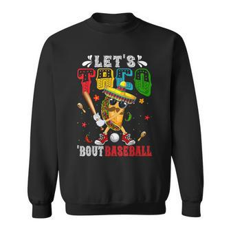 Let's Taco 'Bout Baseball Sports Lovers Cinco De Mayo Sweatshirt - Thegiftio UK