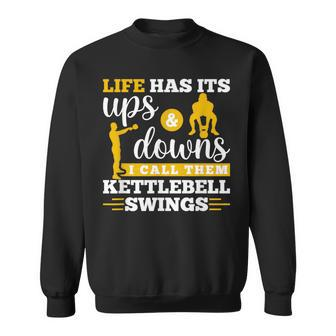 Life Has Its Ups And Downs Workout Kettle Bell Sweatshirt - Monsterry DE