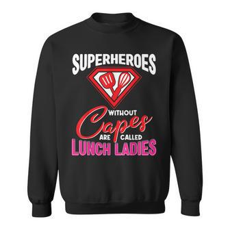 Lunch Lady Superheroes Capes Cafeteria Worker Squad Sweatshirt | Mazezy