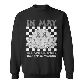 In May We Wear Gray Brain Cancer Tumor Awareness Sweatshirt - Monsterry AU