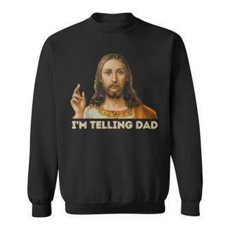 Meme Jesus I'm Telling Dad Kid Women Sweatshirt | Mazezy AU