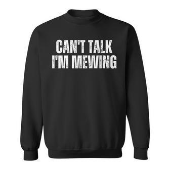 Mewing Mewing Technique Can't Talk I'm Mewing Sweatshirt - Monsterry DE