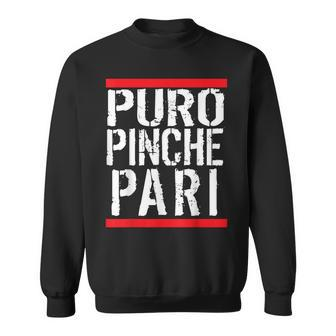 Mexican Puro Pinche Pari Party Sweatshirt - Monsterry