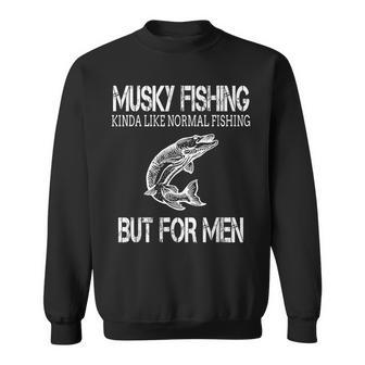 Musky Fishing For Who Fish For Musky Sweatshirt - Monsterry UK