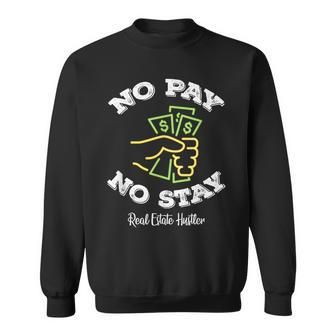 No Pay No Stay Landlord Pay Me Real Estate Investor Sweatshirt - Monsterry CA