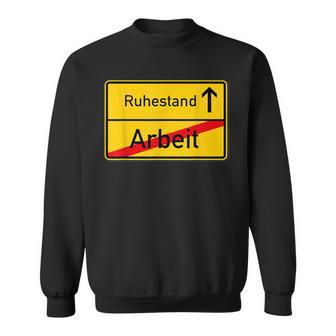 Pensioner Place Sign Retirement After Arbeit Sweatshirt - Geschenkecke