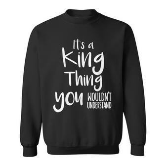 Personalized Family Name Its A King Sweatshirt - Seseable