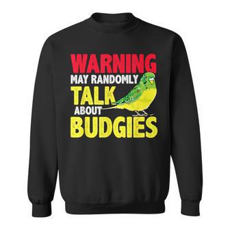 Pet Budgie Bird Parakeet Humor Budgerigar Sweatshirt - Seseable