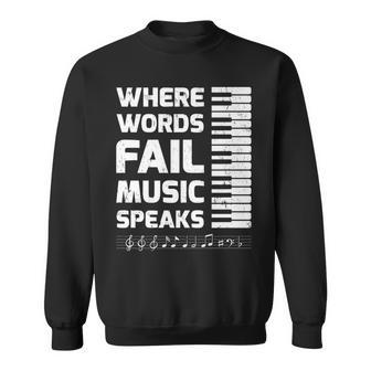 Piano Player Where Words Fail Music Speaks Sweatshirt - Monsterry AU