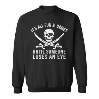Pirate T All Fun & Games Loses Eye Retro Sweatshirt - Monsterry UK