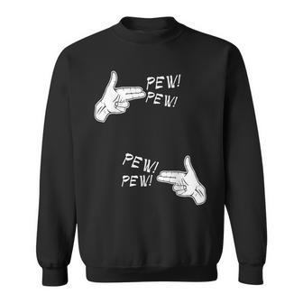 Pistol Hand Gun Noise Pew Pew Pew Sweatshirt - Monsterry AU