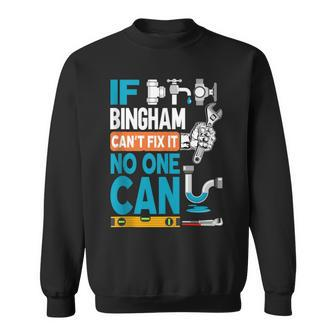 Plumber Custom Name If Bingham Can't Fix It No One Can Sweatshirt - Monsterry DE