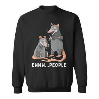 Possum Ew People Opossum Lover Introvert Sweatshirt - Monsterry UK