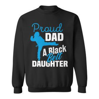 Proud Dad Black Belt Daughter Father's Day Karate Dad Sweatshirt - Thegiftio UK