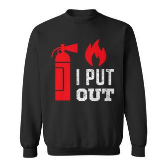 I Put Out Fireman Fireman For Men Sweatshirt - Monsterry UK