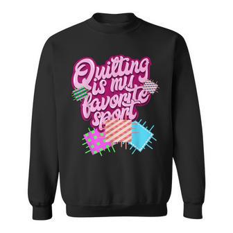 Quilting Quotes I Sewing Quilt Sweatshirt - Monsterry AU