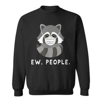 Raccoon Ew People Raccoon Wearing A Face Mask Sweatshirt - Monsterry UK