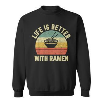 Ramen Life Is Better Ramen Retro Ramen Noodle Sweatshirt - Monsterry