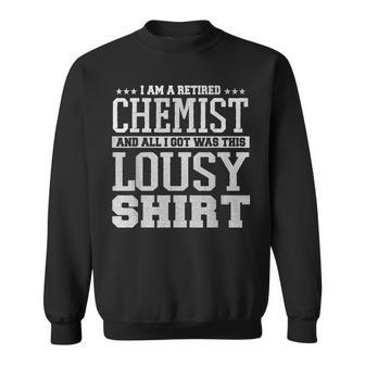 Retired Chemist Proud Union Worker Lousy T Sweatshirt - Monsterry DE