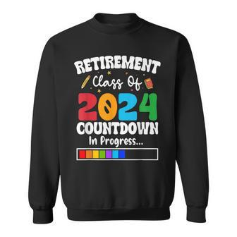 Retirement Class Of 2024 Countdown In Progress Teacher Sweatshirt - Monsterry AU