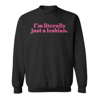 Retro I'm Literally Just A Lesbian Lgbt Bi Transgender Sweatshirt - Monsterry UK