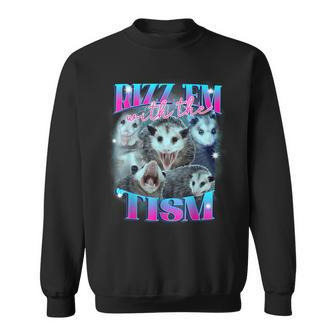 Rizz Em With The Tism Opossum Sweatshirt - Seseable