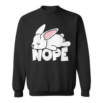 Saying Lazy Nope Rabbit Bunny Sweatshirt - Thegiftio UK