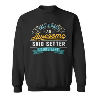 Skid Setter Awesome Job Occupation Graduation Sweatshirt - Monsterry DE