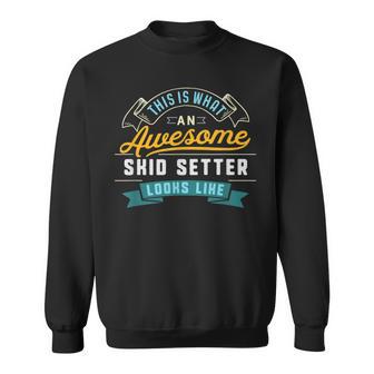 Skid Setter Awesome Job Occupation Graduation Sweatshirt - Monsterry AU