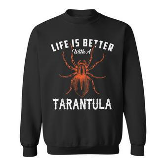 Spider Life Is Better With Tarantula Sweatshirt - Seseable