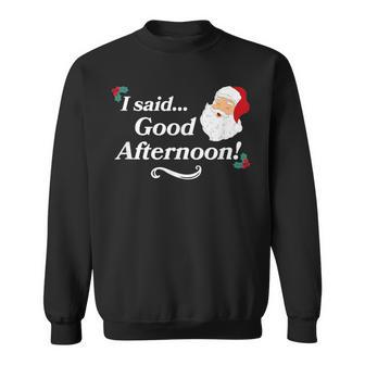 Spirited Said Good Afternoon Holiday Christmas Sweatshirt - Monsterry AU