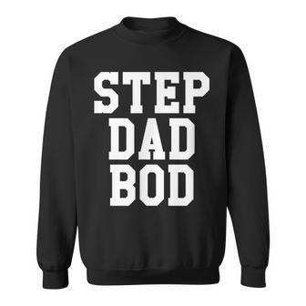 Step Dad Bod Fitness Gym Exercise Father Sweatshirt - Monsterry