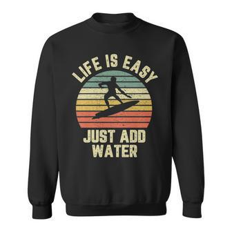 Surfing Life Is Easy Just Add Water Cool Surfer Sweatshirt | Mazezy