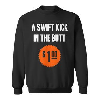 A Swift Kick In The Butt Price Tag Martial Arts Sweatshirt - Monsterry DE